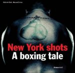 New York Shots A Boxing Tale