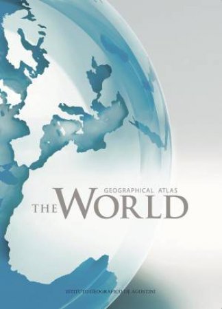 World: Geographical Atlas by ISTITUTO GEOGRAFICO DE AGOSTINI