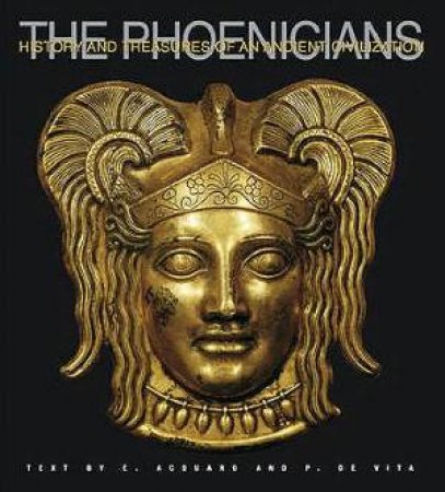 Phoenicians: Histories and Treasures of an Ancient Civilization by DE VITA PAOLA