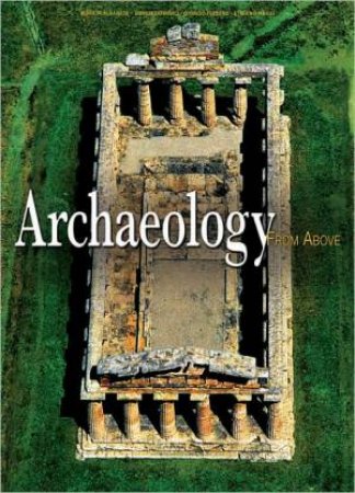 Archaeology from Above by FERRERO & MAGGI DOMENICI