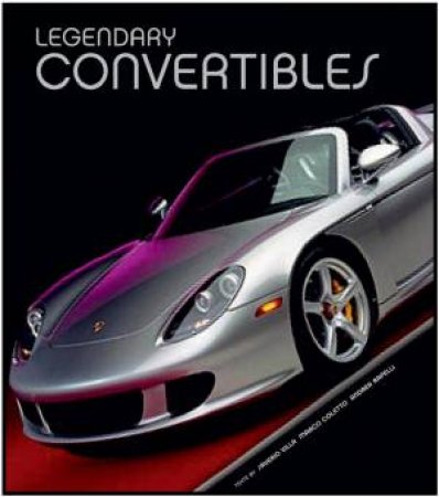 Legendary Convertibles by VILLA S. & COLETTO  M. & RAPELLI A.