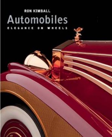 Automobiles: Elegance on wheels by KIMBALL RON