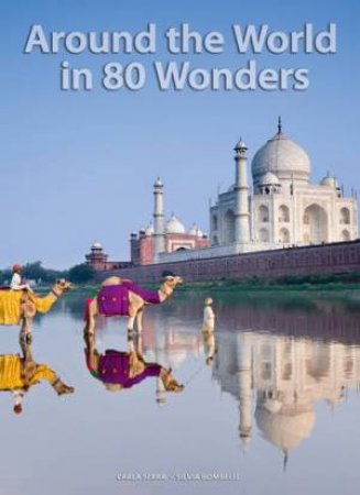 Around the World in 80 Wonders by SERRA CARLA &  BOMBELLI SILVIA