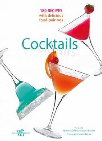 Cocktails: 180 Recipes with Delicious Food Pairings by NISO GIANFRANCO DI AND MANZONI DAVID