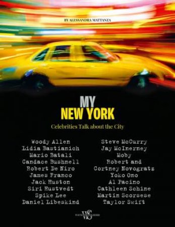 My New York: Celebrities Talk about the City by MATTANZA ALESSANDRA