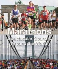 Marathons Spectacular Courses Around the World