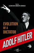 Adolf Hitler Evolution of a Dictator