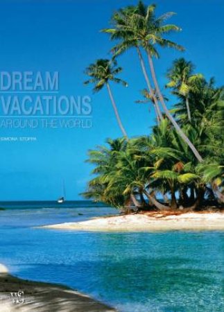 Around the World: 80 Dream Vacations by STOPPA SIMONA