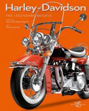 Harley-Davidson: The Legendary Models by SZYMEZAK PASCAL