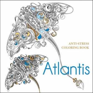 Atlantis: Anti-Stress Colouring Book by WHITESTAR