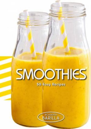 Juices and Smoothies. 50 Easy Recipes by CYNZIA TRENCHI