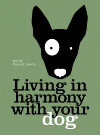 Living in Harmony with Your Dog by BIANCHI / VESTITA