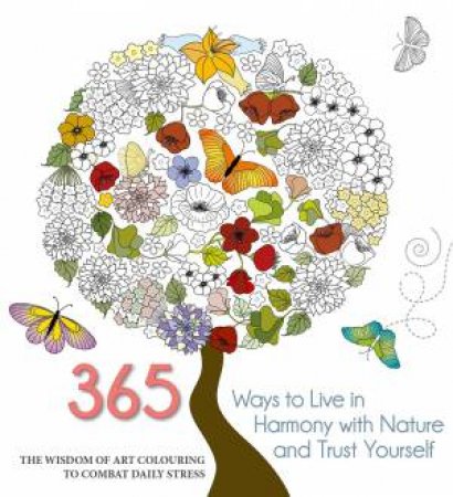 365 Ways to Live in Harmony with Nature and Trust Yourself by WHITE STAR