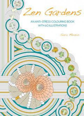 Zen Gardens. Anti-stress colouring book by SARAH MUZIO