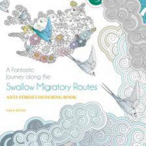 Fantastic Journey Along the Swallows Migratory Routes by SARAH MUZIO