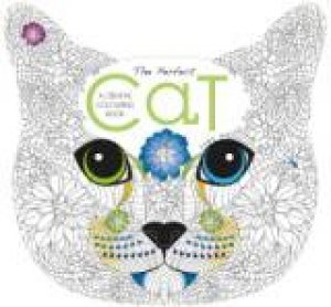 Perfect Cat: A Creative Colouring Book by SARAH MUZIO