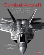 Combat Aircraft The Most Famous Models in History