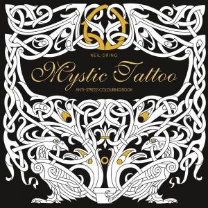 Mystic Tattoo: An Anti-Stress Colouring Book by NEIL DRING