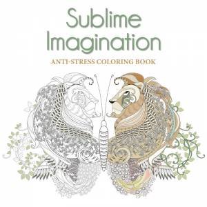 Sublime Imagination: Anti-Stress Colouring Book by DREAM STATE STUDIO