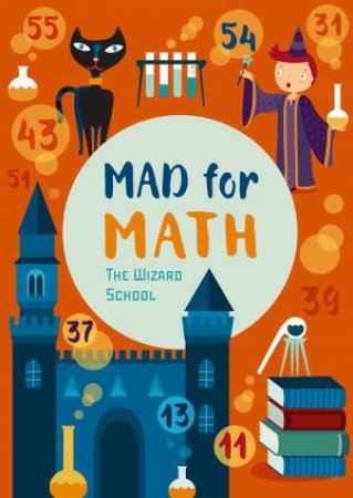 Mad For Math: The Wizard School by Linda Bertola