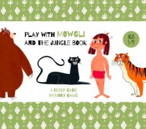 Play With Mowgli And The Jungle Book: A Noisy Card Game by Laura Brenlla