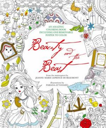 Beauty and the Beast: An Amazing Coloring Book by FABIANA ATTANASIO