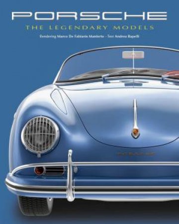 Porsche: The Legendary Models by Marco de Fabianis & Andrea Rapelli