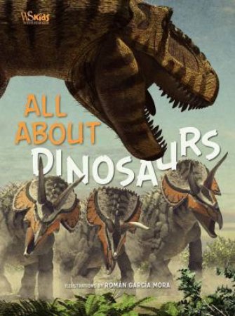 All About Dinosaurs by Roman Garcia Mora