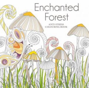 Enchanted Forest: An Anti-Stress Colouring Book by Sara Muzio