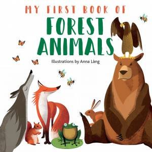 My First Book Of Forest Animals by Anna Lang