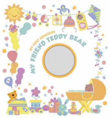 My First Memories: My Friend Teddy Bear (Baby Album) by EDIZIONI WHITE STAR