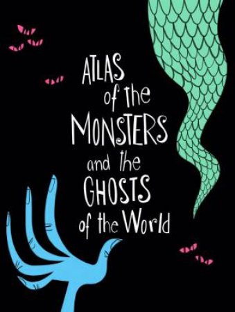 Atlas Of Monsters And Ghosts by Laura Brenlla