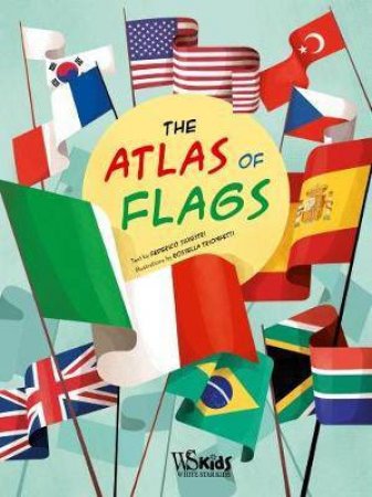 The Atlas Of Flags by Federico Silvestri