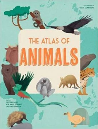 Atlas Of Animals by Giulia Lombardo