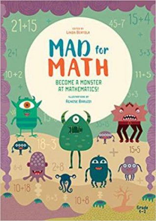 Mad For Math: Become A Monster At Mathematics by Linda Bertola & Agnese Baruzzi