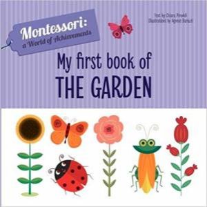 My First Book Of The Garden by Chiara Piroddi & Agnese Baruzzi