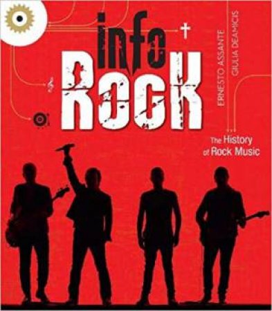 Info Rock: The History Of Rock Music by Ernesto Assante & Giulia De Amicis