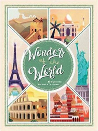 Wonders Of The World: Atlas Of The Most Spectacular Monuments by Daniela Celli