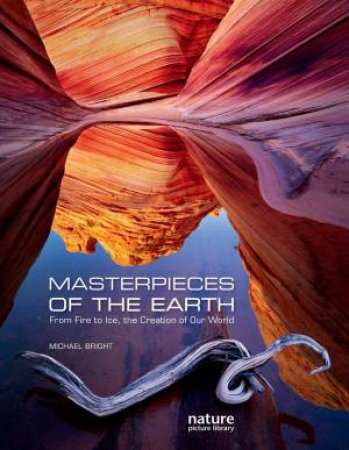 Masterpieces Of The Earth by Michael Bright