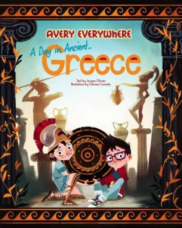 Avery Everywhere: A Day In Ancient Greece by Jacopo Olivieri