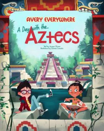 Avery Everywhere: A Day With The Aztecs by Jacopo Olivieri