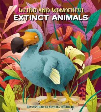 Weird And Wonderful Extinct Animals by Cristina Banfi