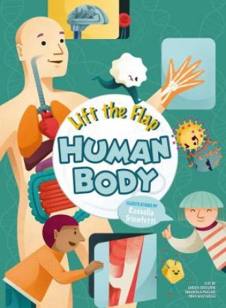 Lift the Flap: Human Body by ENRICA SOROLDON