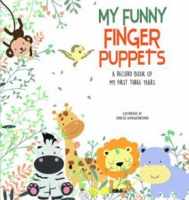 My Funny Finger Puppets A Record Book Of My First Three Years