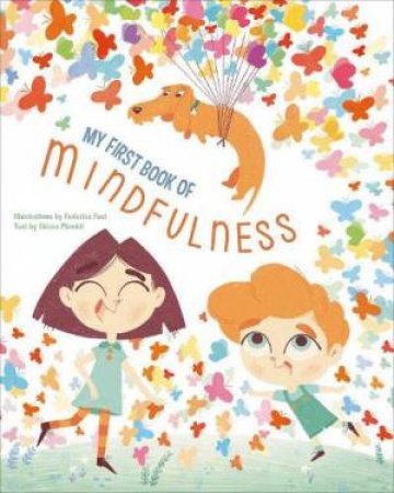 My First Book Of Mindfulness by Chiara Piroddi & Federica Fusi