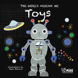 World Around Me: Toys by Sara Brezzi