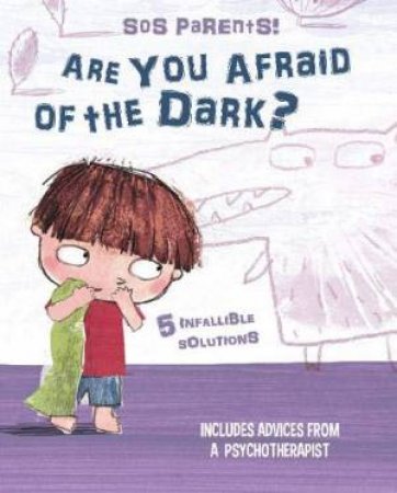 SOS Parents: Are You Afraid Of The Dark? by Chiara Piroddi