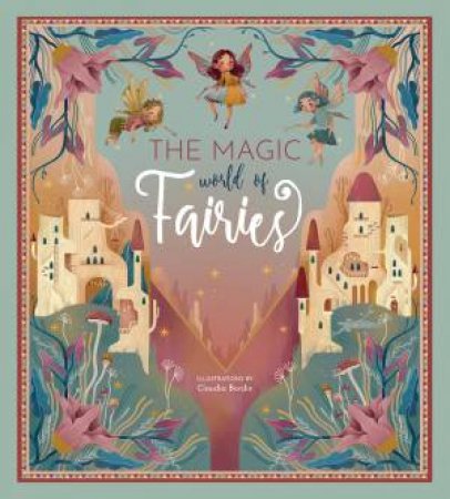 The Magic World Of Fairies by Federica Magrin & Claudia Bordin