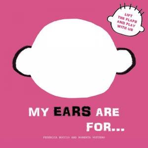 My Ears Are For... by Roberta Vattero 