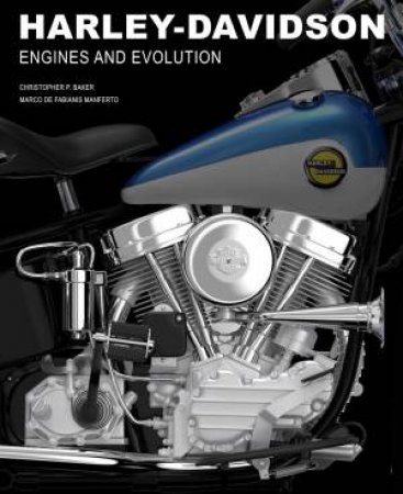 Harley Davidson: Engines And Evolution by Christopher P Baker 